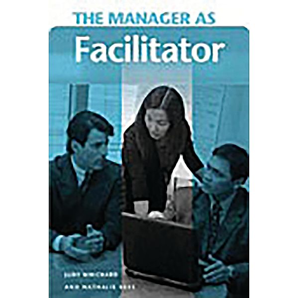 The Manager as Facilitator, Judy Wichard, Nathalie L. Kees