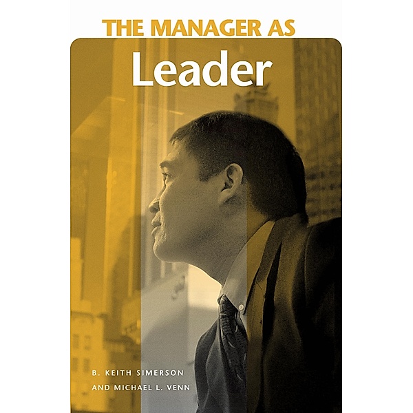 The Manager as Leader, B. Keith Simerson, Michael L. Venn
