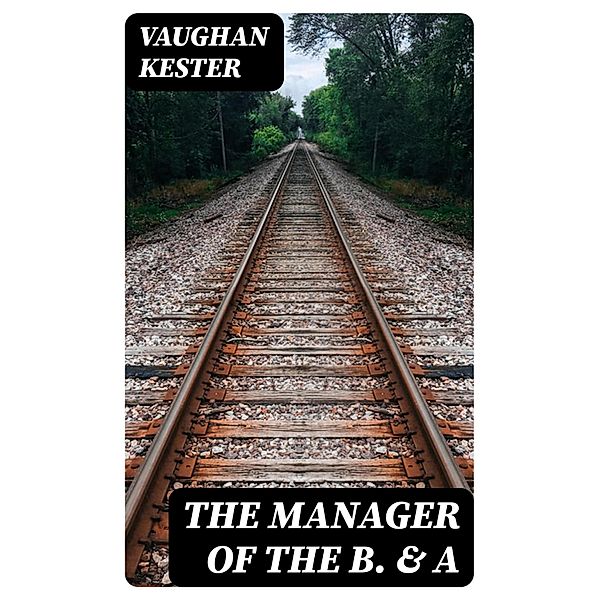The Manager of the B. & A, Vaughan Kester