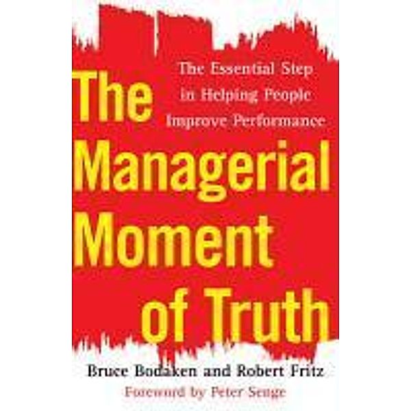 The Managerial Moment of Truth, Bruce Bodaken, Robert Fritz