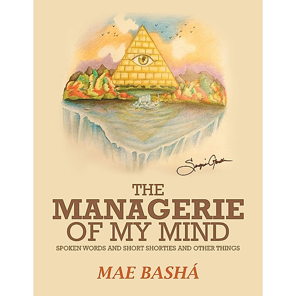 The Managerie  of  My   Mind, Mae Bashá
