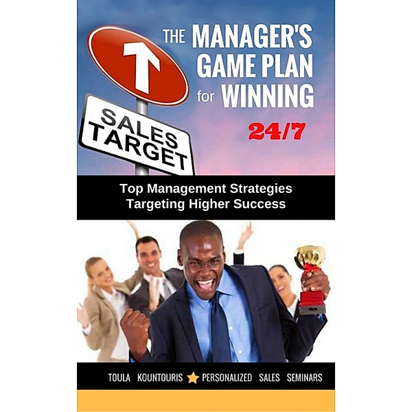 The Managers Game Plan for Winning 24/7, Toula Kountouris