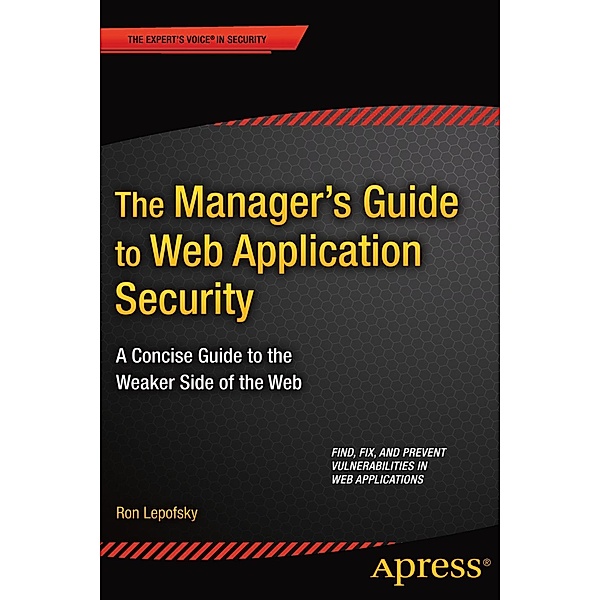The Manager's Guide to Web Application Security, Ron Lepofsky
