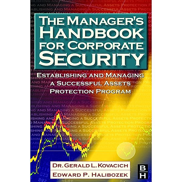 The Manager's Handbook for Corporate Security, Gerald L. Kovacich, Edward Halibozek