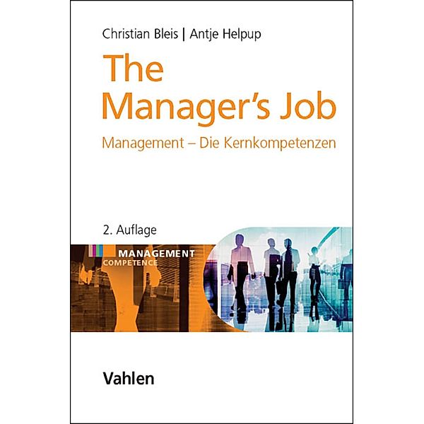 The Manager's Job / MANCOM - Management Competence, Christian Bleis, Antje Helpup