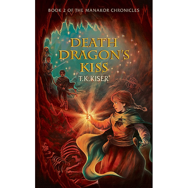 The Manakor Chronicles: Death Dragon's Kiss, T.K. Kiser