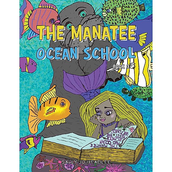 The Manatee Ocean School, Sally Jo Headlee