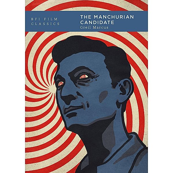 The Manchurian Candidate / BFI Film Classics, Greil Marcus