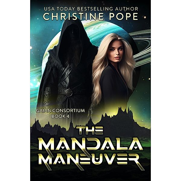 The Mandala Maneuver (The Gaian Consortium Series, #4) / The Gaian Consortium Series, Christine Pope