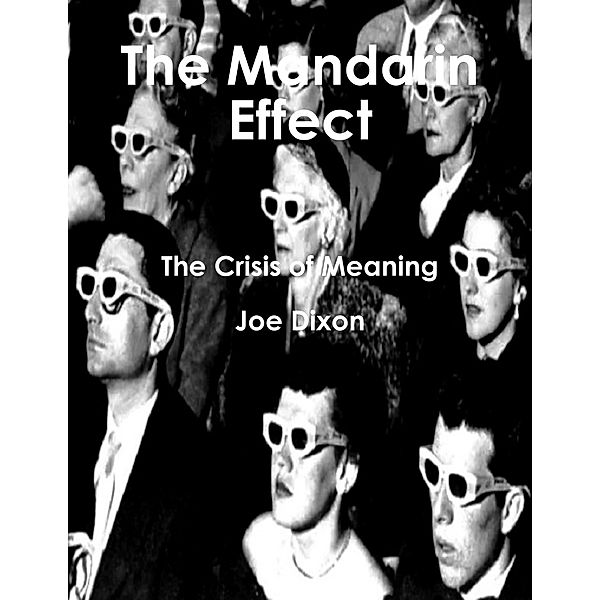 The Mandarin Effect: The Crisis of Meaning, Joe Dixon