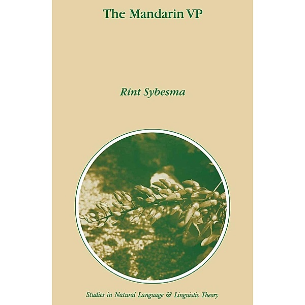 The Mandarin VP / Studies in Natural Language and Linguistic Theory Bd.44, Rint Sybesma