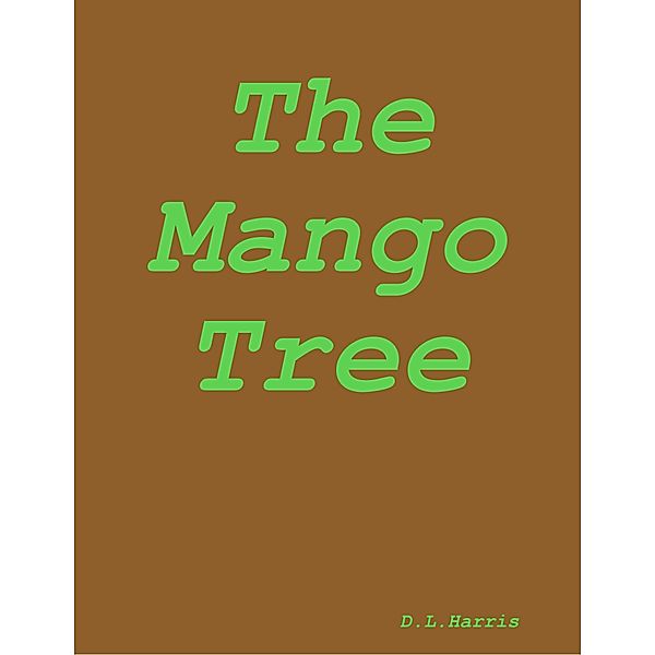 The Mango Tree, D.L. Harris