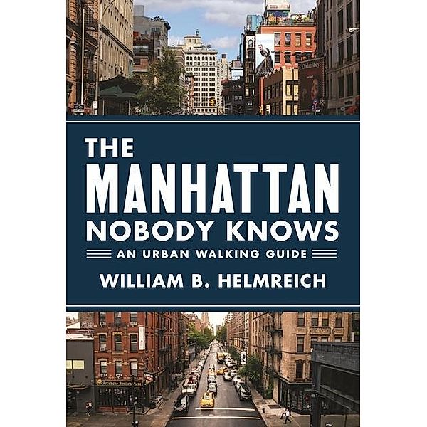 The Manhattan Nobody Knows, William B. Helmreich