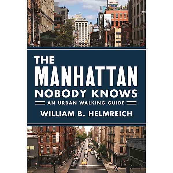 The Manhattan Nobody Knows, William B. Helmreich