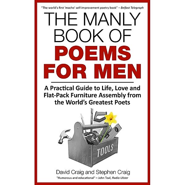 The Manly Book of Poems for Men: A Practical Guide to Life, Love and Flat-Pack Furniture Assembly from the World's Greatest Poets, David Craig, Stephen Craig
