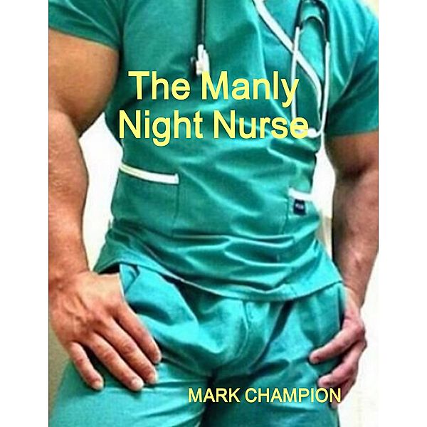 The Manly Night Nurse, Mark Champion