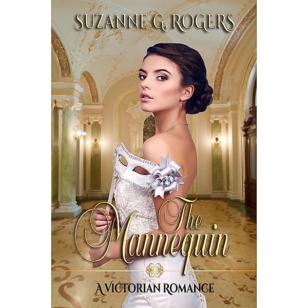 The Mannequin Series: The Mannequin (The Mannequin Series, #1), Suzanne G. Rogers