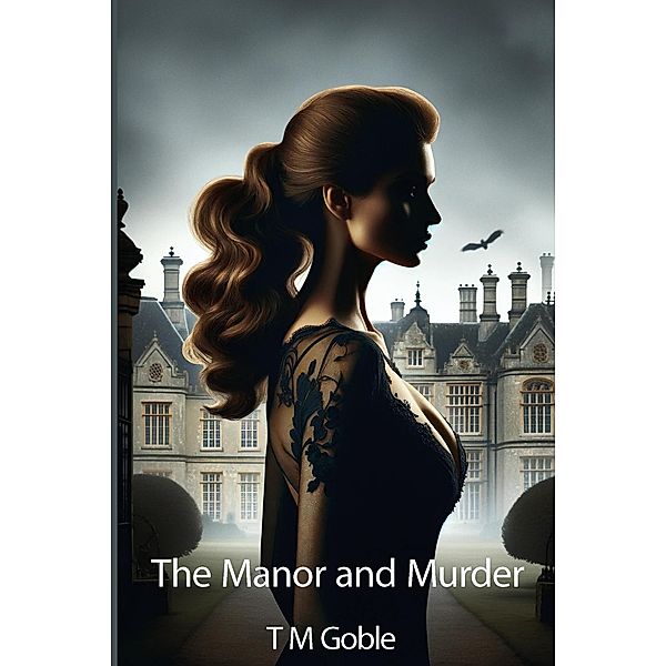 The Manor and Murder (Murder Mysteries) / Murder Mysteries, T M Goble