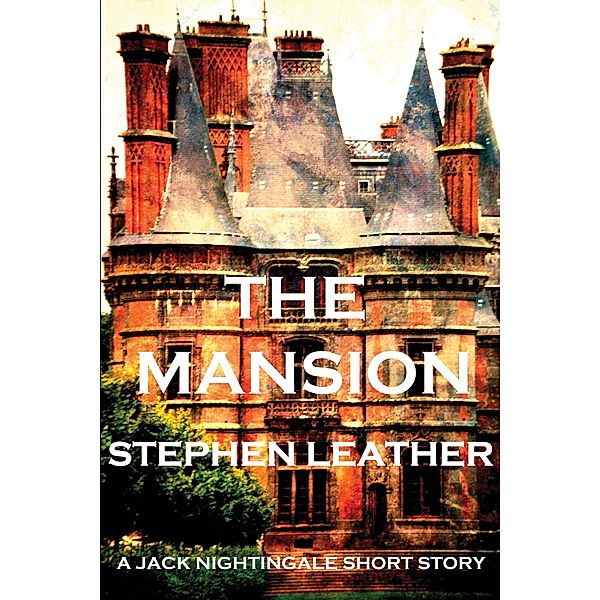 The Mansion (A Jack Nightingale Short Story), Stephen Leather
