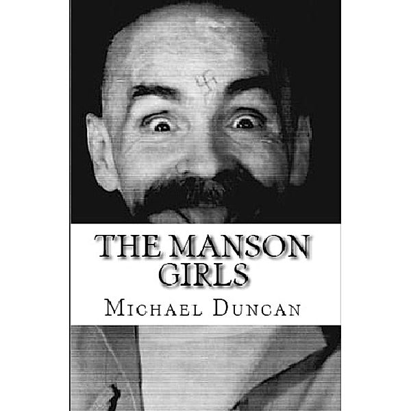 The Manson Girls, Michael James Duncan