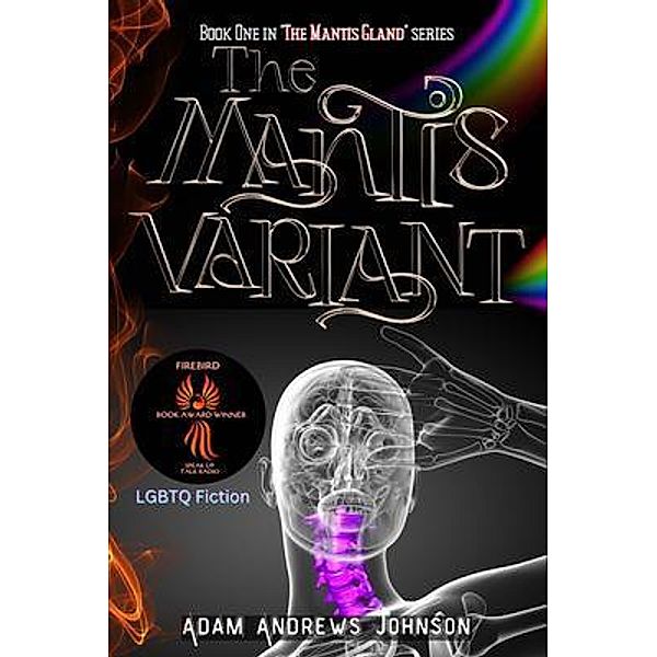 The Mantis Variant - Book One / The Mantis Gland, Adam Andrews Johnson