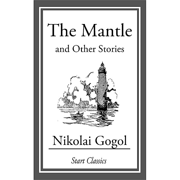 The Mantle, and Other Stories, Nikolai Gogol