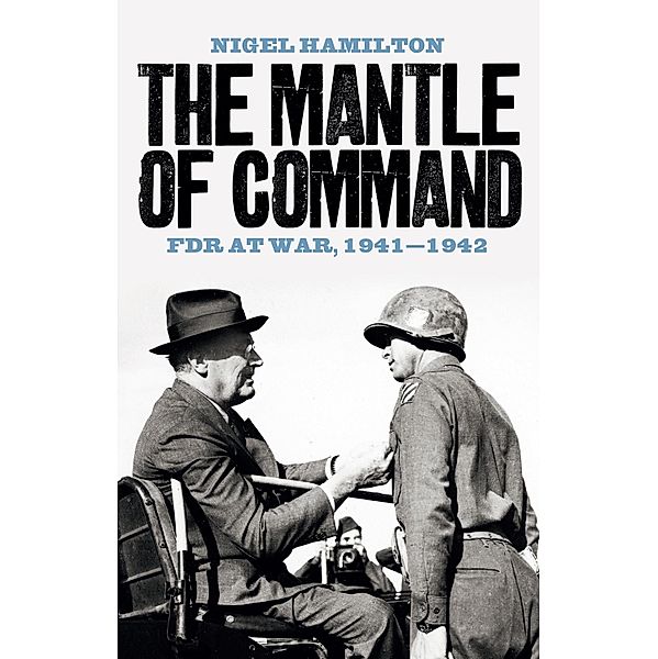 The Mantle of Command, Nigel Hamilton