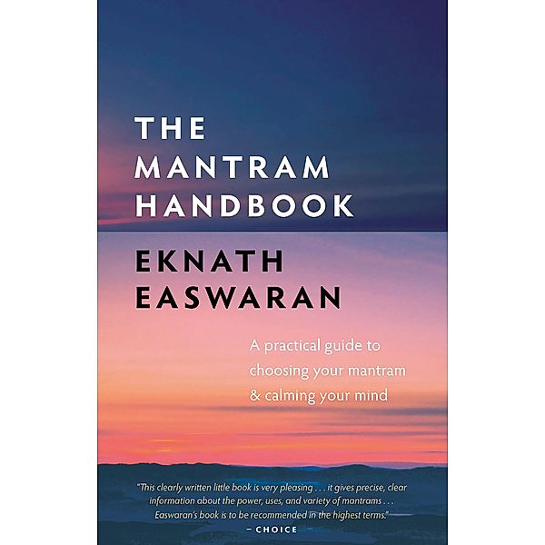 The Mantram Handbook / Essential Easwaran Library Bd.2, Eknath Easwaran