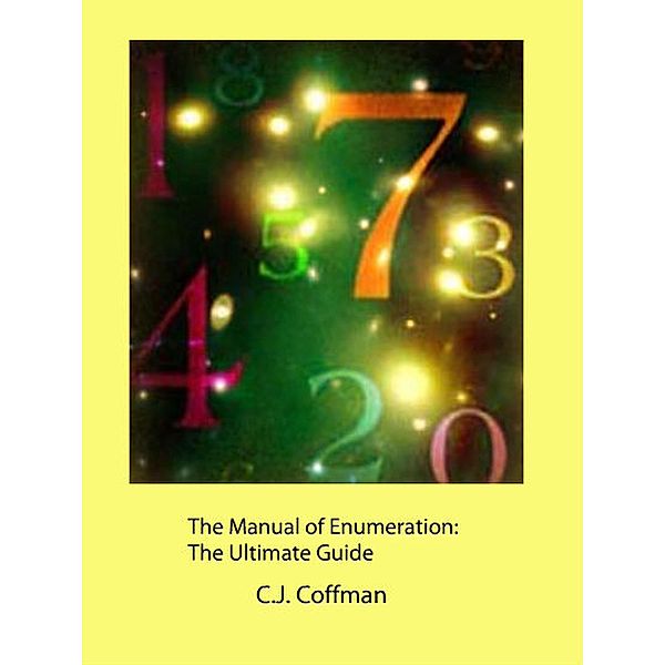 The Manual of Enumeration: The Ultimate Guide, C. J. Coffman