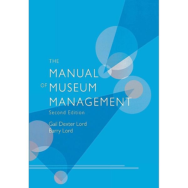 The Manual of Museum Management, Gail Dexter Lord, Barry Lord