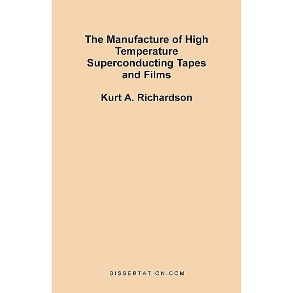 The Manufacture of High Temperature Superconducting Tapes and Films, Kurt A. Richardson