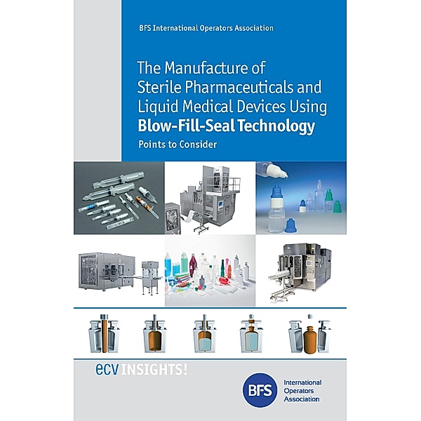 The Manufacture of Sterile Pharmaceuticals and Liquid Medical Devices Using Blow-Fill-Seal Technology, K. Downey, M. Haerer, S. Marguillier, P. Åkerman
