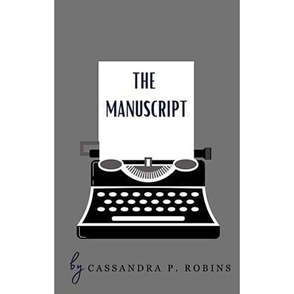 The Manuscript, Cassandra P. Robins