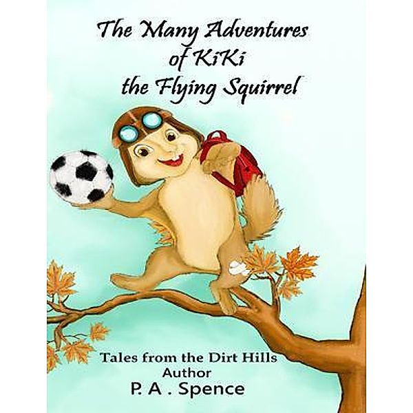 The Many Adventures of Kiki the Flying Squirrel, Patty Spence