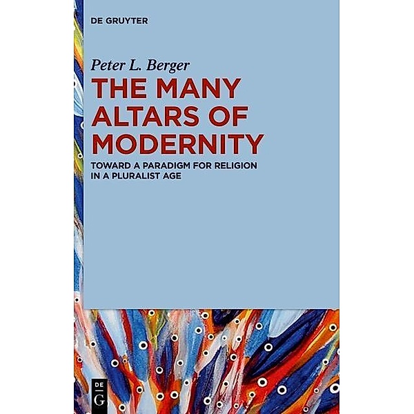 The Many Altars of Modernity, Peter L. Berger