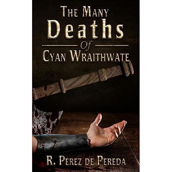 The Many Deaths Of Cyan Wraithwate / Darkwater Syndicate, Inc., Ramiro Perez de Pereda