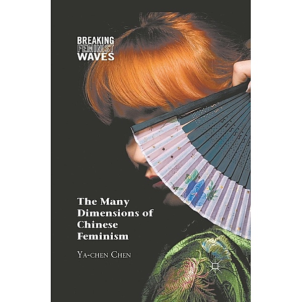 The Many Dimensions of Chinese Feminism / Breaking Feminist Waves, Y. Chen