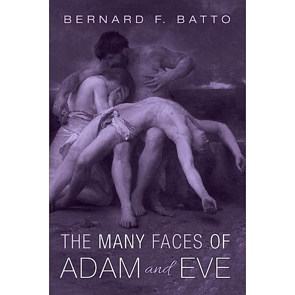 The Many Faces of Adam and Eve, Bernard F. Batto