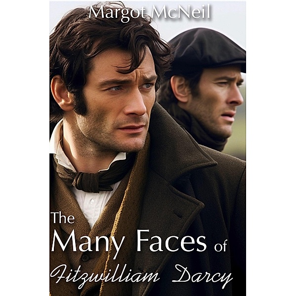 The Many Faces of Fitzwilliam Darcy, Margot McNeil