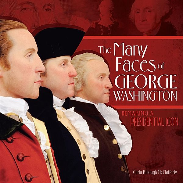 The Many Faces of George Washington, Carla Killough McClafferty