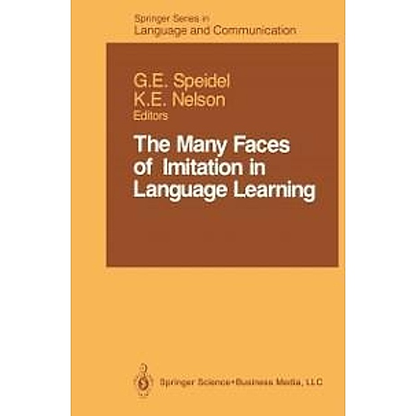 The Many Faces of Imitation in Language Learning / Springer Series in Language and Communication Bd.24