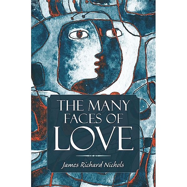 The Many Faces of Love, James Richard Nichols