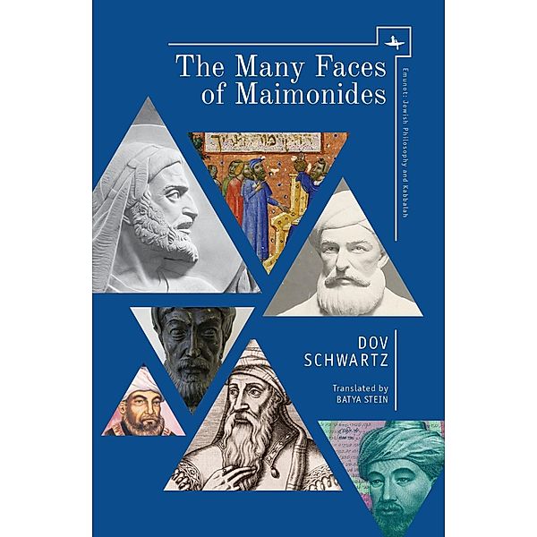 The Many Faces of Maimonides, Dov Schwartz
