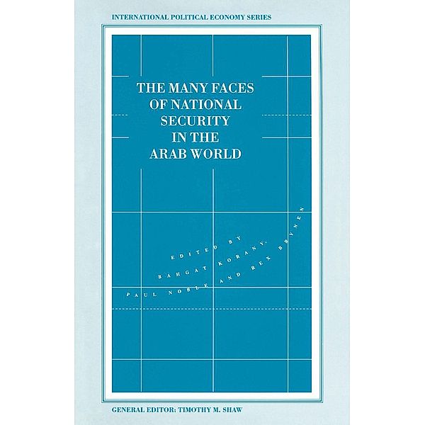 The Many Faces of National Security in the Arab World / International Political Economy Series