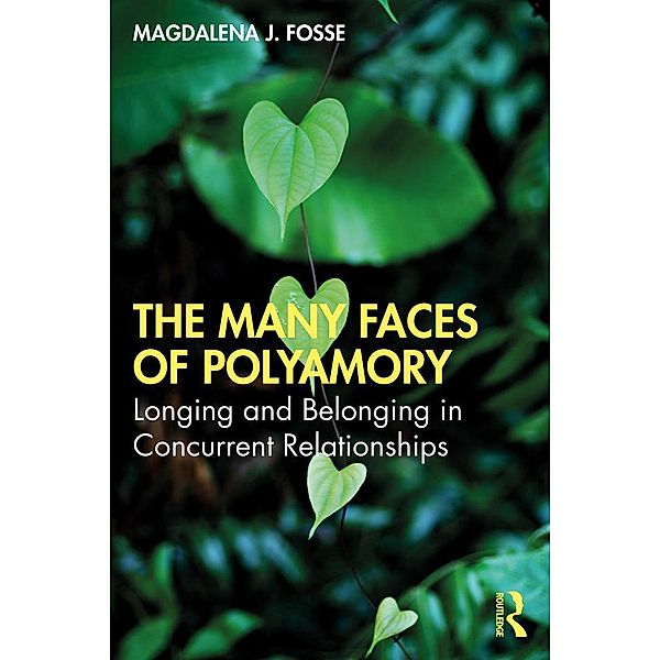 The Many Faces of Polyamory, Magdalena J. Fosse