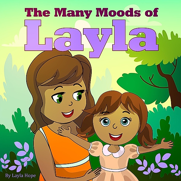 The Many Moods of Layla (Bedtime children's books for kids, early readers) / Bedtime children's books for kids, early readers, Leela Hope