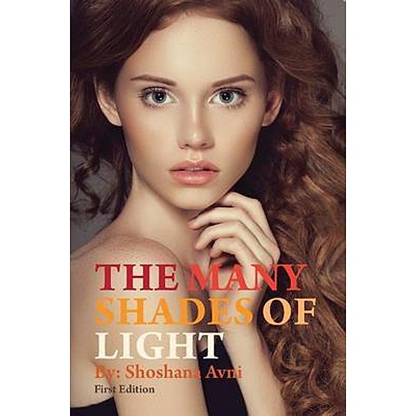 The Many Shades of Light (First Edition) / PageTurner Press and Media, Shoshana Avni