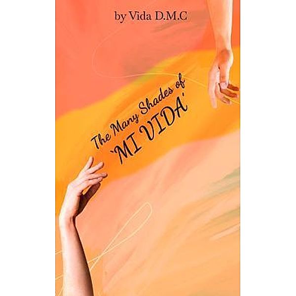 The Many Shades of MI VIDA, Vida Darlene M. Chessher