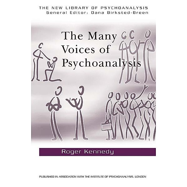 The Many Voices of Psychoanalysis / The New Library of Psychoanalysis, Roger Kennedy
