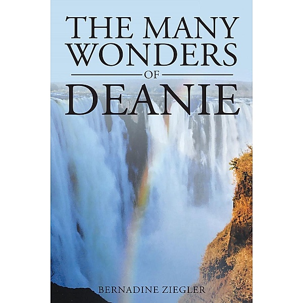 The Many Wonders of Deanie, Bernadine Ziegler